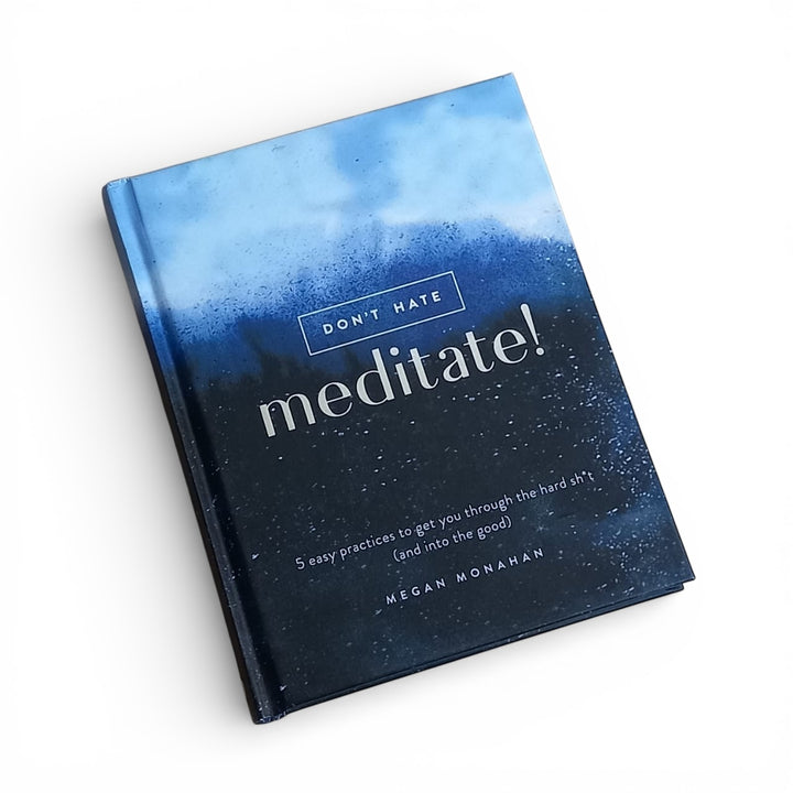 Don’t Hate Meditate