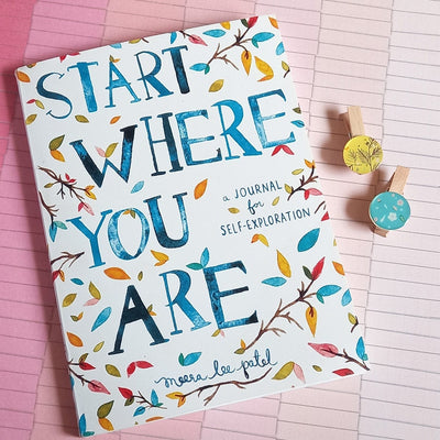 Start Where You Are : A Journal for Self Exploration