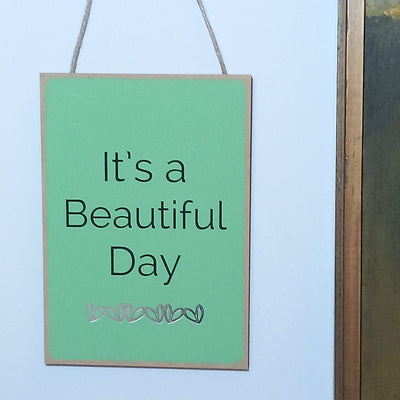 It's a Beautiful Day - Wall Quote