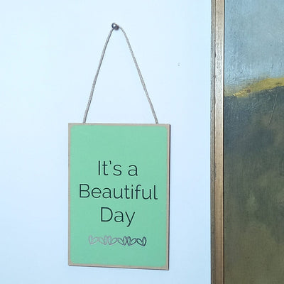 It's a Beautiful Day - Wall Quote