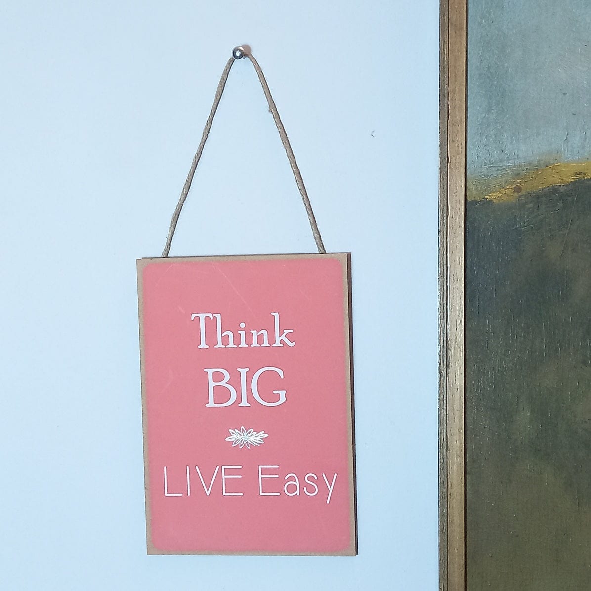 Think Big Live Easy - Wall Quote