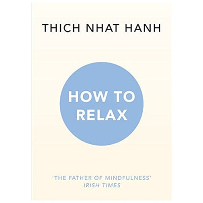 How To Relax - Thich Nhat Hanh