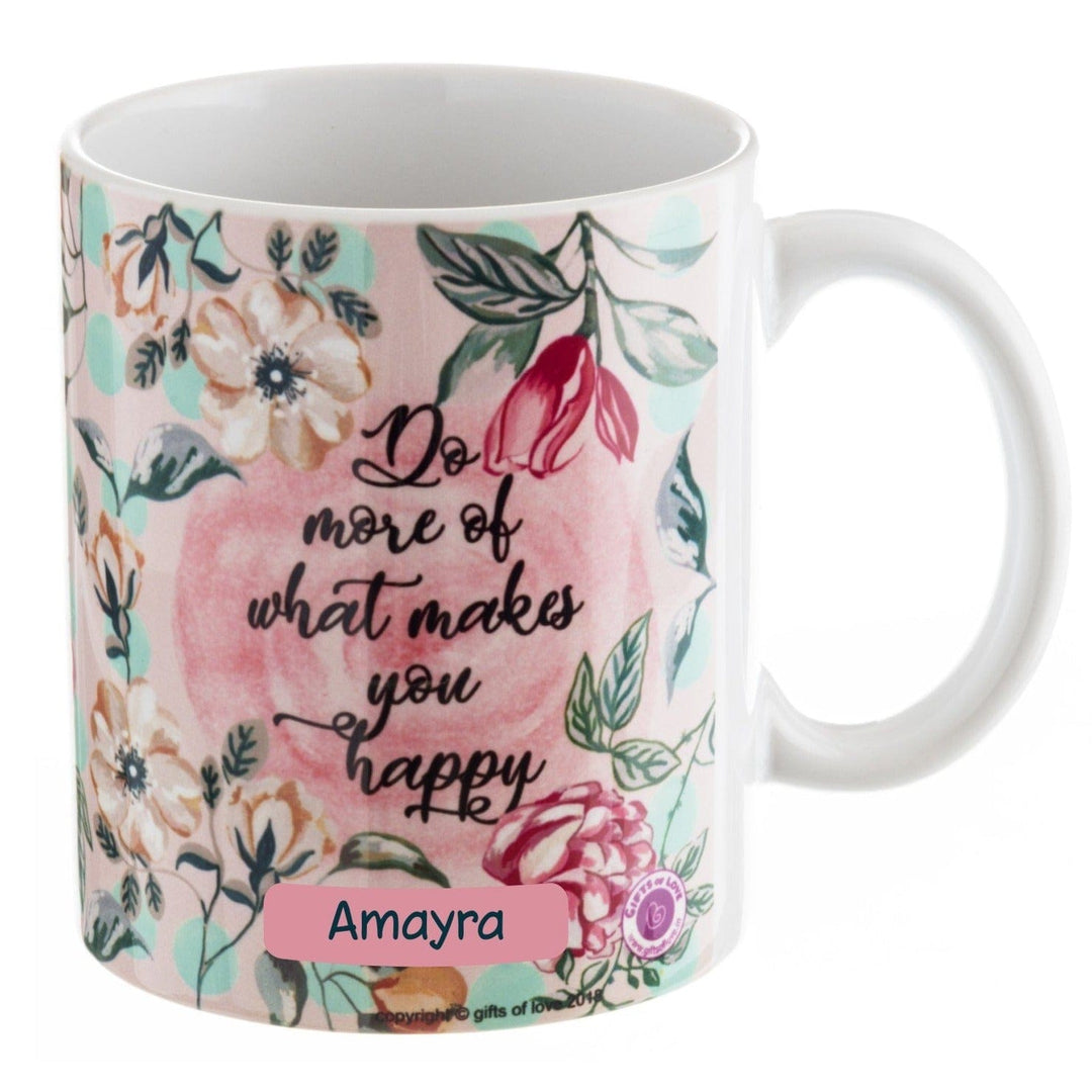 Gifts of Love Personalised Coffee Mug Do More of What Makes You Happy