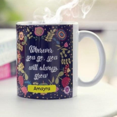 Gifts of Love Personalised Coffee Mug Wherever You Go You Will Always Grow