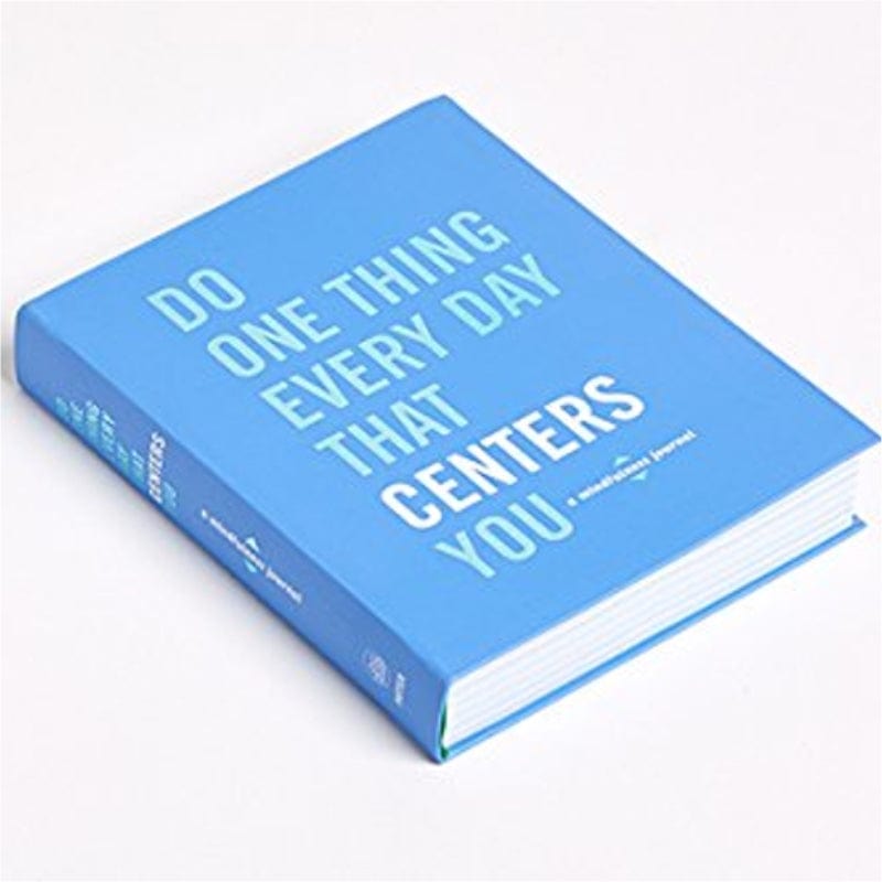 Do One Thing Every Day That Centers You: A Mindfulness Journal