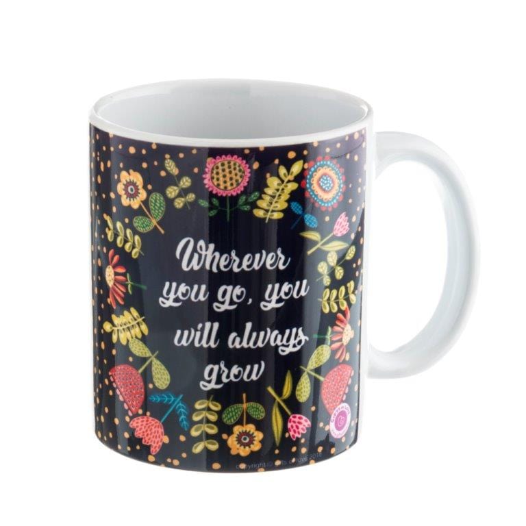 Gifts of Love Coffee Mug Wherever You Go You WIll Always Grow 