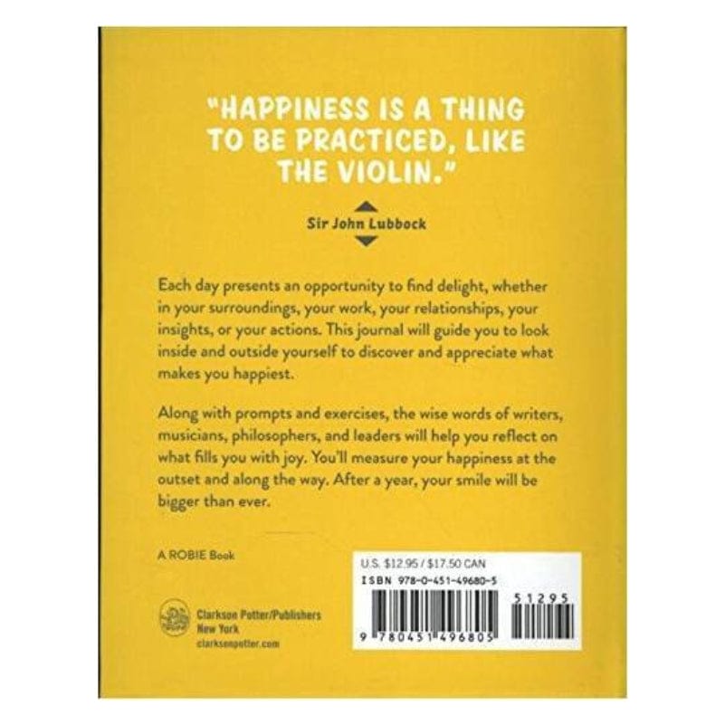 Do One Thing Every Day That Makes You Happy: A Happiness Journal