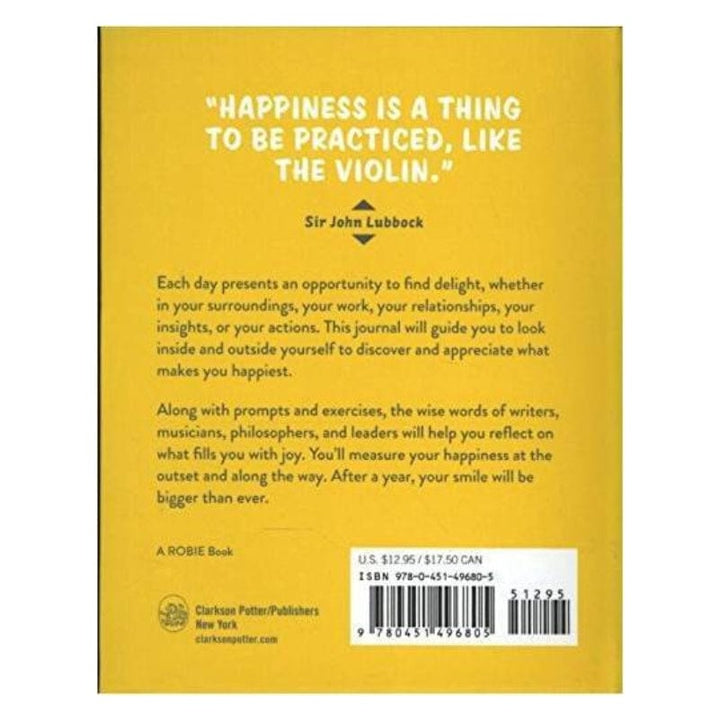Do One Thing Every Day That Makes You Happy: A Happiness Journal