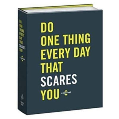 Do One Thing Every Day That Scares You: Journal