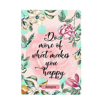Gifts of Love Personalised Soft Cover Notebook A5 Do More of What Makes You Happy