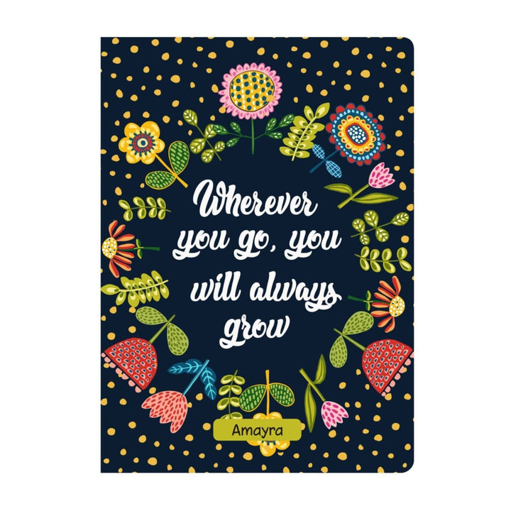 Gifts of Love Personalised Soft Cover Notebook A5 Wherever You Go You Will Always Grow